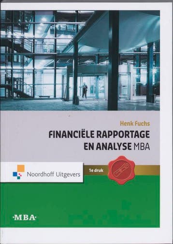 Financiële rapportage en analyse MBA 9789001713539, Boeken, Verzenden, Zo goed als nieuw, Henk Fuchs