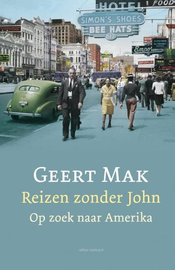 Reizen zonder John 9789045027081 Geert Mak, Verzenden, Geert Mak