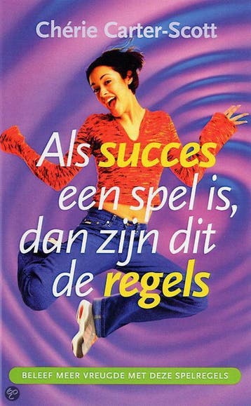 Als succes een spel is, dan zijn dit de regels 9789022539156, Verzenden, Gelezen, Chérie Carter-Scott