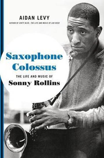 Saxophone Colossus 9780306902796 Aidan Levy, Verzenden, Aidan Levy