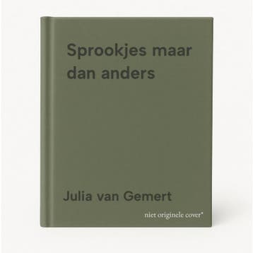 Sprookjes maar dan anders 9789462063105 Julia van Gemert, Verzenden, Julia van Gemert