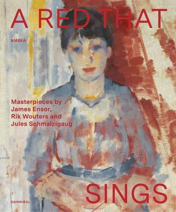 A Red That Sings – Masterpieces By James Ensor, Rik Wouters, Verzenden, Nieuw, Adriaan Gonnissen