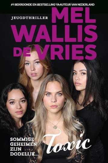 Toxic 9789026169731 Mel Wallis de Vries, Verzenden, Mel Wallis de Vries