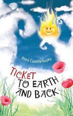 Ticket to Earth and Back 9781496165954 Anna Kupka, Verzenden, Zo goed als nieuw, Anna Kupka