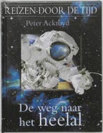 De weg naar het heelal / Reizen door de tijd 9789002222368, Boeken, Verzenden, Gelezen, P. Ackroyd