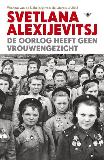 De oorlog heeft geen vrouwengezicht 9789023499527, Verzenden, Svetlana Alexijevitsj