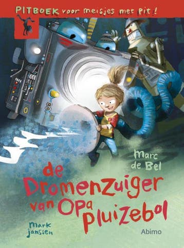 De dromenzuiger van opa Pluizebol / Pitboek voor meisjes met, Verzenden, Gelezen, Marc de Bel