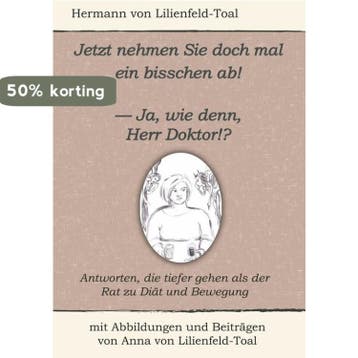Jetzt nehmen Sie doch mal ein bisschen ab! 9783746032825, Verzenden, Hermann Von Lilienfeld-Toal