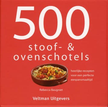 500 stoof- & ovenschotels 9789048301348, Boeken, Verzenden, Zo goed als nieuw