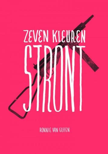 Zeven kleuren stront 9789463184076 Ronnie van Geffen, Verzenden, Ronnie van Geffen