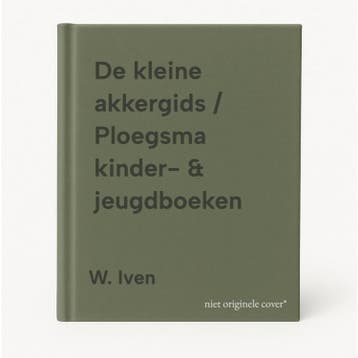 De kleine akkergids / Ploegsma kinder- & jeugdboeken W. Iven, Verzenden, Zo goed als nieuw, W. Iven