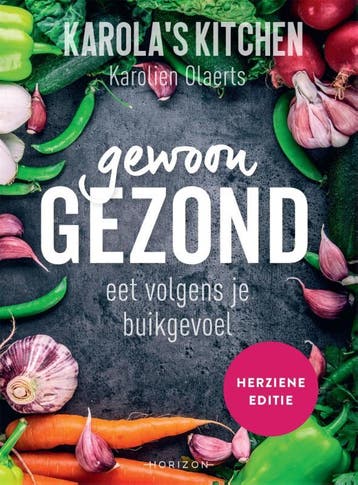 KarolaS Kitchen: Gewoon Gezond | Karolien Olaerts | Nieuw, Verzenden, Nieuw, Karolien Olaerts