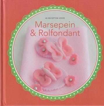 40 Recepten voor Marsepein en Rolfondant - (redactie), Verzenden, Nieuw