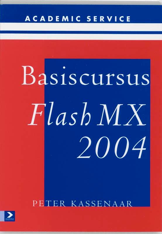 Basiscursus Flash MX 2004 9789039522141 P. Kassenaar, Livres, Informatique & Ordinateur, Envoi