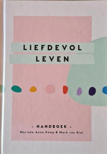 Liefdevol Leven 9789463233125 Marieke Anne Kamp, Verzenden, Marieke Anne Kamp