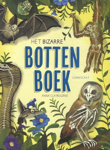 Het bizarre bottenboek 9789047713104 Anna Claybourne, Verzenden, Anna Claybourne