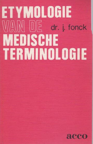Etymologie van de medische terminologie 9789033404009, Boeken, Verzenden, Zo goed als nieuw, JULIEN FONCK