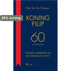 Koning Filip 60 9789463931663 Mark Van Den Wijngaert, Verzenden, Mark Van Den Wijngaert