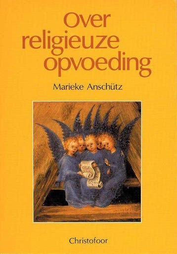 Over religieuze opvoeding - Marieke Anschütz - 9789062383955, Verzenden