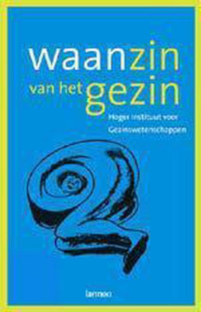 Waanzin van het gezin 9789020963038, Boeken, Politiek en Maatschappij, Gelezen, Verzenden