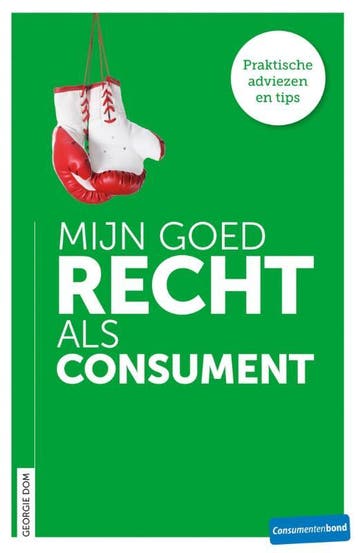 Mijn goed recht als consument 9789059512870 Georgie Dom, Verzenden, Zo goed als nieuw, Georgie Dom