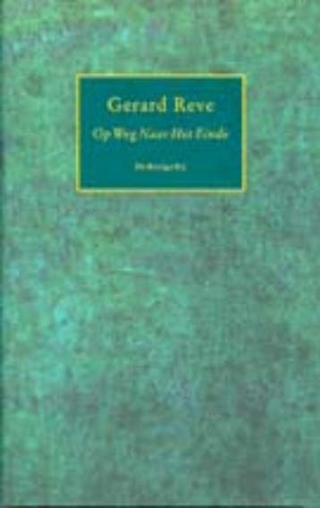 Op weg naar het einde 9789023400813 Gerard Reve, Verzenden, Gerard Reve