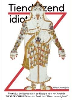 Tienduizend idioten / Lectoraat HKU / 10 9789064038273, Boeken, Kunst en Cultuur | Dans en Theater, Verzenden, Zo goed als nieuw