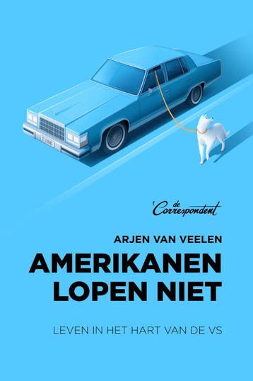 Amerikanen lopen niet 9789082821628 Arjen van Veelen, Verzenden, Gelezen, Arjen van Veelen
