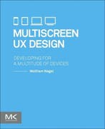 Multiscreen UX Design 9780128027295 Wolfram Nagel, Boeken, Verzenden, Gelezen, Wolfram Nagel