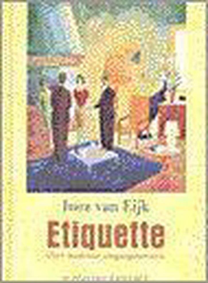 ETIQUETTE 9789025498566 Inez van Eijk, Boeken, Hobby en Vrije tijd, Zo goed als nieuw, Verzenden
