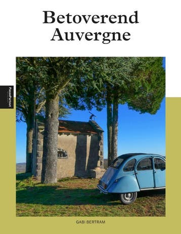 Betoverend Auvergne / PassePartout reisgidsen 9789493259997, Verzenden, Gabi Bertram