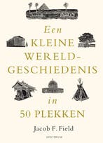 Een kleine wereldgeschiedenis in 50 plekken 9789000391240, Verzenden, Gelezen, Jacob F. Field