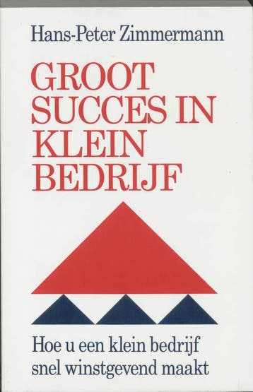 Groot succes in klein bedrijf 9789060576960 H. Zimmermann, Verzenden, Gelezen, H. Zimmermann