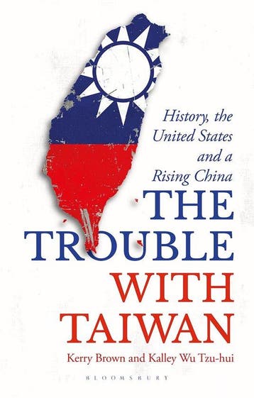 Trouble with Taiwan 9781786995223 Kerry Brown, Verzenden, Zo goed als nieuw, Kerry Brown