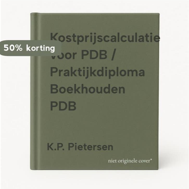 Kostprijscalculatie voor PDB / Praktijkdiploma Boekhouden, Livres, Économie, Management & Marketing, Envoi