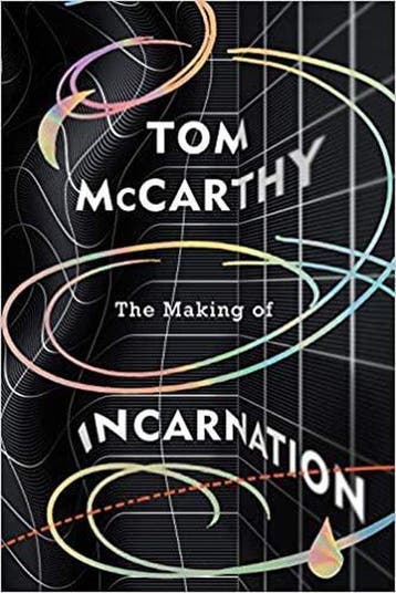 The Making of Incarnation 9781787333307 Tom McCarthy, Boeken, Verzenden, Gelezen, Tom McCarthy