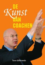 De Kunst van coachen 9789079399109 Toon Gerbrands, Verzenden, Gelezen, Toon Gerbrands