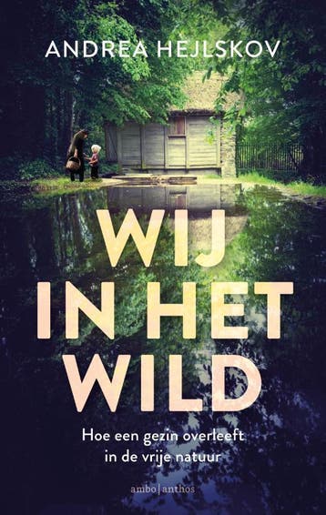 Wij in het wild 9789026344565 Andrea Hejlskov, Verzenden, Andrea Hejlskov