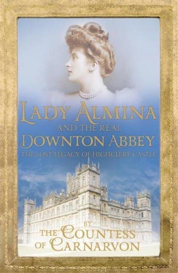 Lady Almina & The Real Downton Abbey 9781444730845, Verzenden, Gelezen, Countess Of Carnarvon