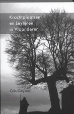 Krachtplaatsen en Leylijnen in Vlaanderen 9789059118119, Verzenden, Gelezen, Cois Geysen