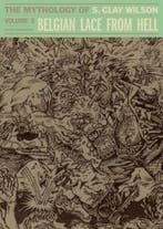 BELGIAN LACE FROM HELL HC 03 CLAY WILSON 9781606999998, Boeken, Verzenden, Gelezen, S. Clay Wilson
