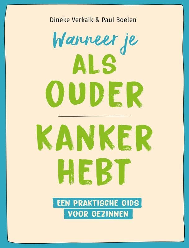 Wanneer je als ouder kanker hebt 9789085600954, Livres, Psychologie, Envoi