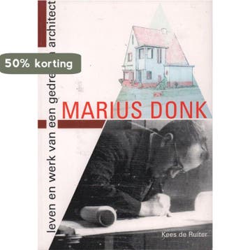 Marius Donk, leven en werk van een gedreven architect. /, Verzenden, Gelezen, K. de Ruiter