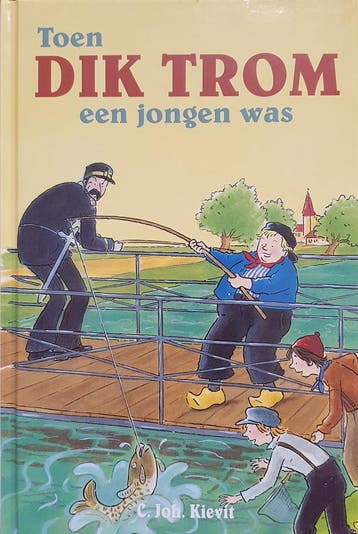 Toen Dik Trom een jongen was - C. Joh. Kieviet 9789085195030, Verzenden, Gelezen, C. Joh. Kieviet