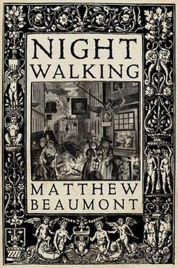 Night Walking Nocturnal History London 9781781687956, Verzenden, Matthew Beaumont