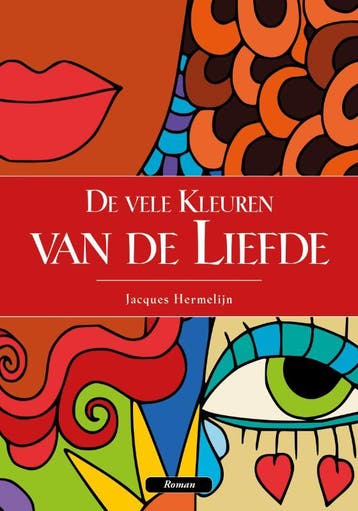 De vele kleuren van de liefde 9789081747370, Verzenden, Zo goed als nieuw, Jacques Hermelijn