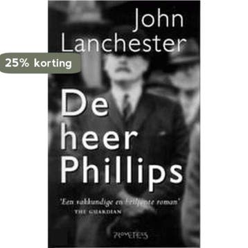 HEER PHILLIPS 9789053338797 J. Lanchester, Boeken, Verzenden, Zo goed als nieuw, J. Lanchester