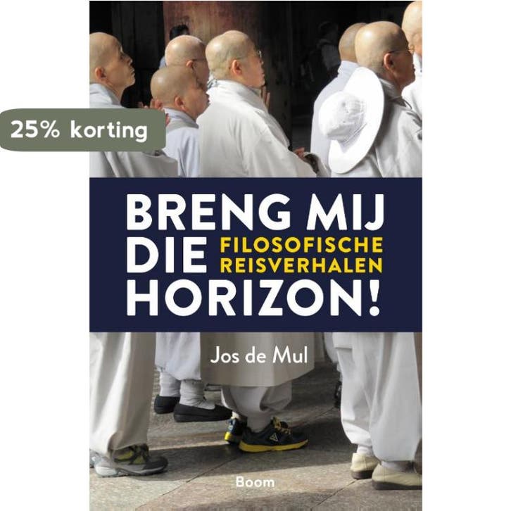Breng mij die horizon! 9789024426454 Jos de Mul, Livres, Philosophie, Envoi