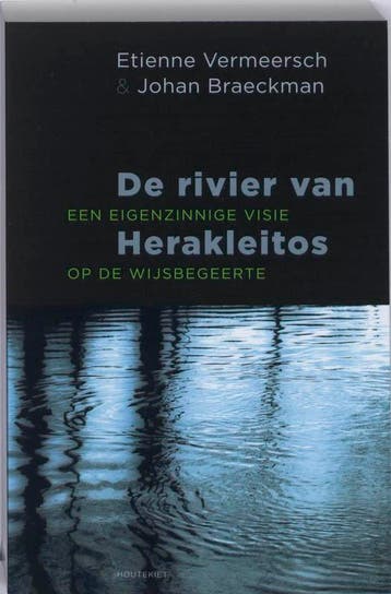 De rivier van Herakleitos 9789089240354 Johan Braeckman, Verzenden, Zo goed als nieuw, Johan Braeckman