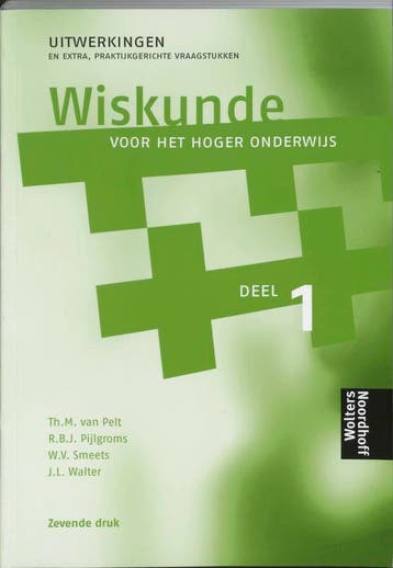 Wiskunde voor het hoger onderwijs Uitwerkingen 1 Th.M. Pelt, Verzenden, Th.M. Pelt